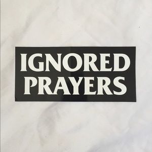 Ignored Prayers Sticker